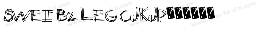 Swei B2 Leg CJKjp字体转换